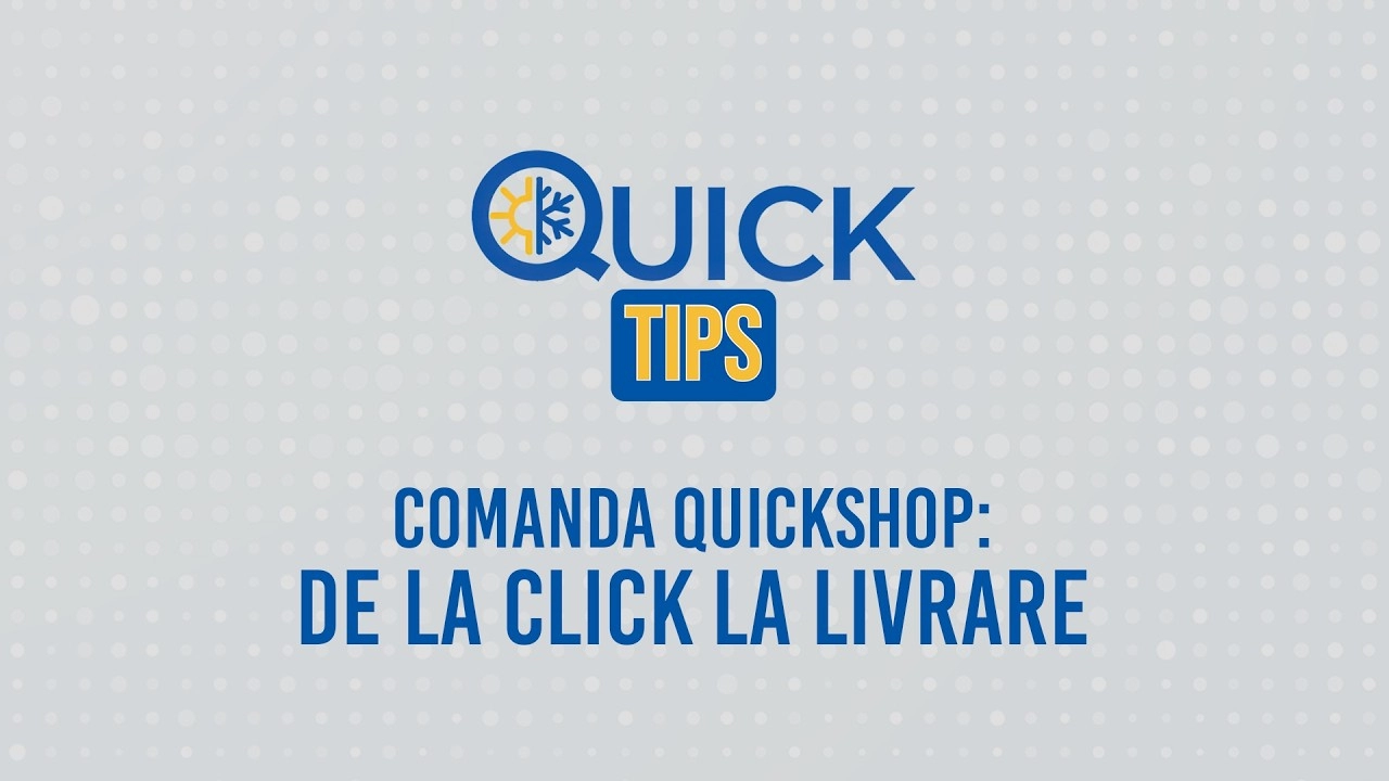 Comanda de pe Quickshop, de la click la ușa ta